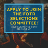 Apply to join the FOTR selections committee!