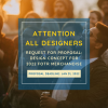 Attention all designers! Request for proposal